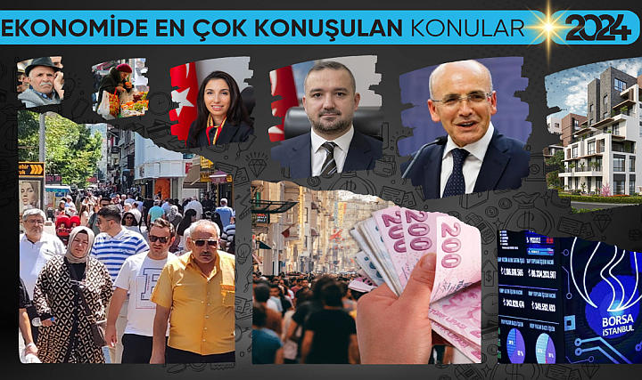 2024'te Ekonomide En Çok Konuşulan Konular